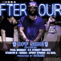 After Ourz - Offside Featuring Foul Monday, Starvin B, Vargo, F.T. Street Smartz, Spent D'nero, DJ Akil